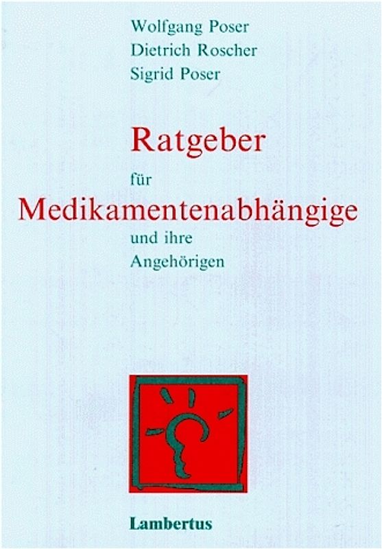 Ratgeber für Medikamentenabhängige. und ihre Angehörigen