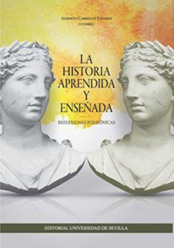 La historia aprendida y enseñada : reflexiones polifónicas