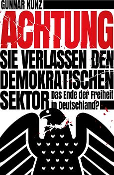 Achtung Sie verlassen den demokratischen Sektor