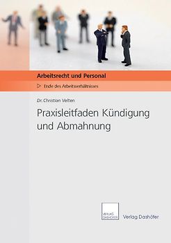 Praxisleitfaden Abmahnung und Kündigung