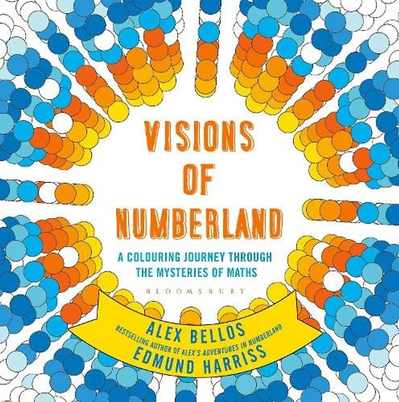Visions of Numberland: A Colouring Journey Through the Mysteries of Maths