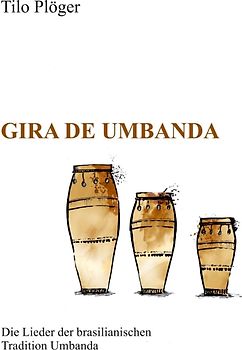 Gira de Umbanda — Die Lieder der brasilianischen Tradition Umbanda