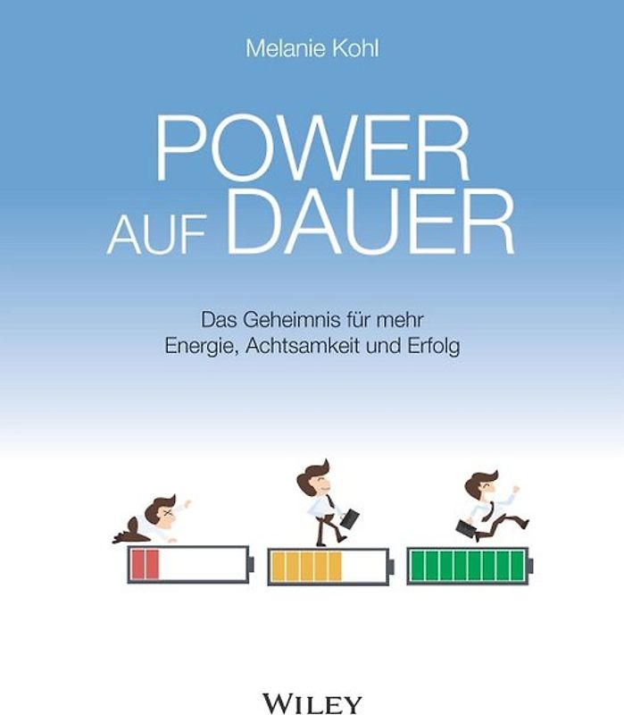Power auf Dauer: Das Geheimnis für mehr Energie, Achtsamkeit und Erfolg
