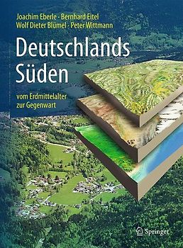 Deutschlands Süden - vom Erdmittelalter zur Gegenwart