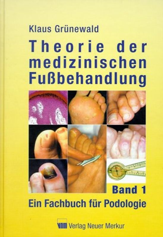 Theorie der medizinischen Fußbehandlung. Band 1