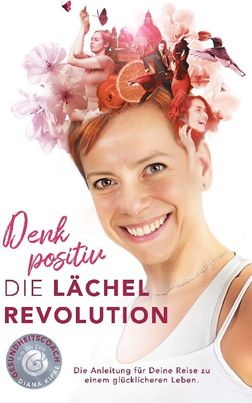 Denk positiv - Die Lächel Revolution