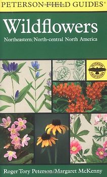 Field Guide to Wildflowers: Northeastern and North-central North America (Peterson Field Guides) - Peterson, Roger Tory