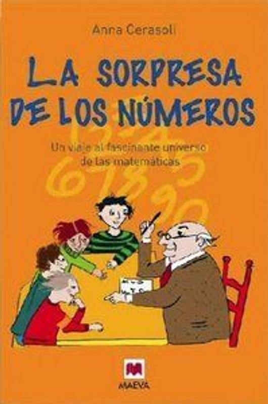 La sorpresa de los números : un viaje al fascinante mundo de las matemáticas