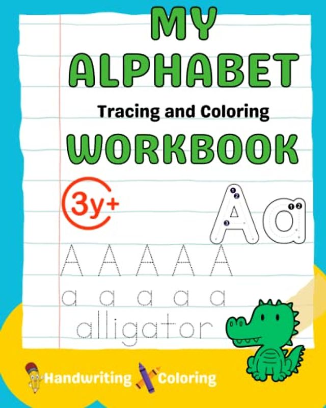 My Alphabet Workbook: Tracing and Coloring, Letter and Word Handwriting for Kids, Practice with Pen Control, Easy Coloring Pages in Cute Style with Animals.