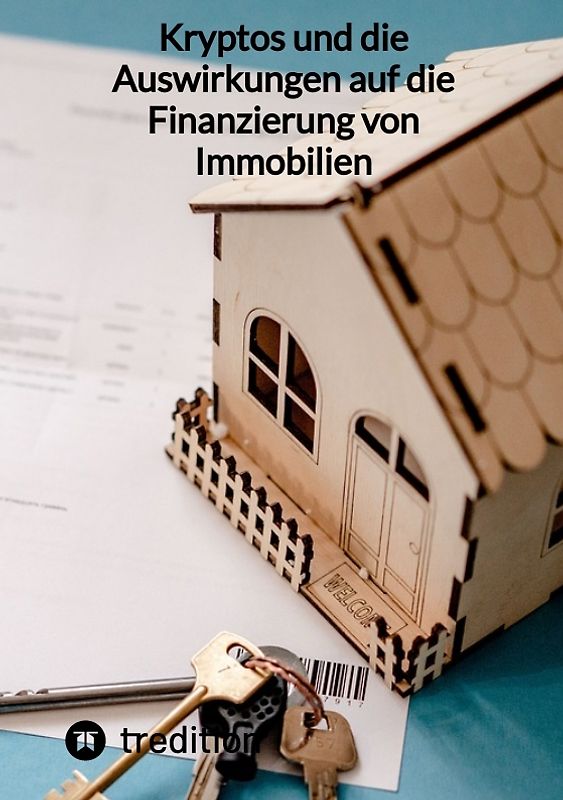Kryptos und die Auswirkungen auf die Finanzierung von Immobilien