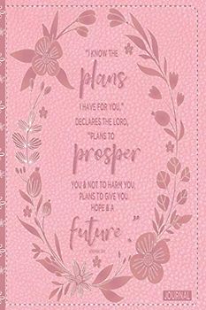 | Christian Gift Journal Pink Faux Leather | I Know The Plans Jeremiah 29:11 Bible Verse |: Inspirational Christian Notebook Journal 200 Lined Pages 6 ... & thanksgiving present For Christians