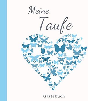 Meine Taufe Gästebuch: Für Jungen | Seiten für besondere Nachrichten von Gästen | Fotoalbum Taufe | Taufgeschenk | 100 Seiten