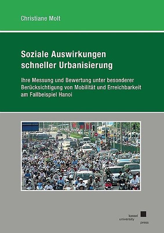 Soziale Auswirkungen schneller Urbanisierung ihre Messung und Bewertung unter besonderer Berücksichtigung von Mobilität und Erreichbarkeit am Fallbeispiel Hanoi