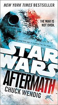 Aftermath: Star Wars: Journey to Star Wars: The Force Awakens (Star Wars: The Aftermath Trilogy, Band 1)