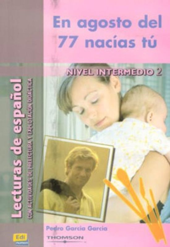 Lecturas De Espanol - Edinumen: En Agosto Del 77 Nacias Tu - Garcia Garcia, Pedro