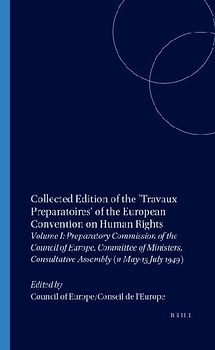 Collected Edition of the "Travaux Preparatoires" of the European Convention on Human Rights