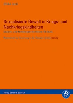Sexualisierte Gewalt in Kriegs- und Nachkriegskindheiten