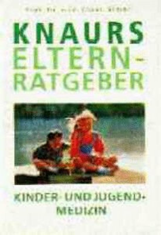 Knaurs Elternratgeber: Kinder- und Jugendmedizin. (Arbeitstitel)