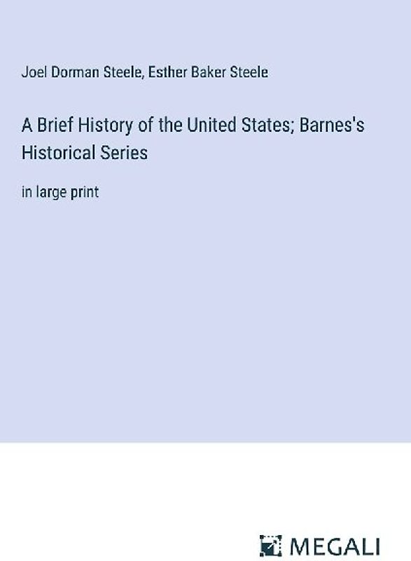 A Brief History of the United States; Barnes's Historical Series