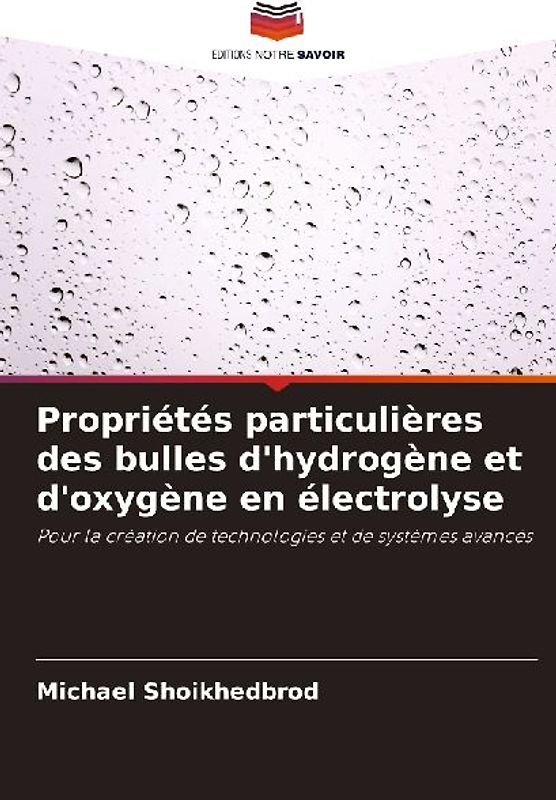 Propriétés particulières des bulles d'hydrogène et d'oxygène en électrolyse