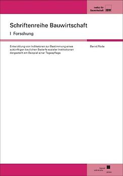 Entwicklung von Indikatoren zur Bestimmung eines zukünftigen baulichen Bedarfs sozialer Institutionen dargestellt am Beispiel einer Tagespflege