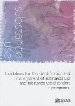 Guidelines for the Identification and Management of Substance Use and Substance Use Disorders in Pregnancy