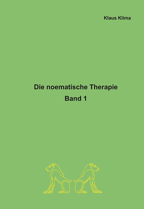 Die noematische Therapie - Band 1 -