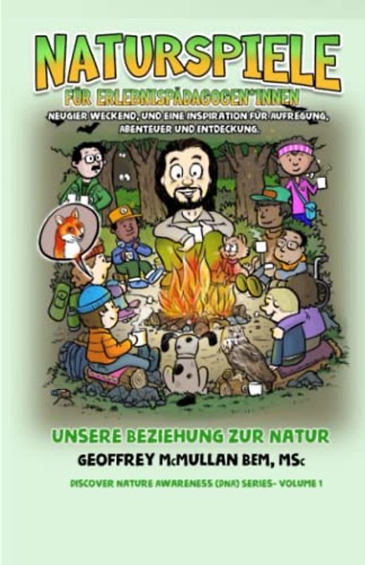 Naturspiele für Kinder Unsere Beziehung zur Natur: Inspirierende Neugier, Aufregung, Abenteuer und Entdeckung