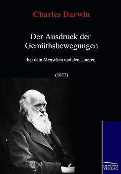 Der Ausdruck der Gemüthsbewegungen bei dem Menschen und den Thieren (1877)