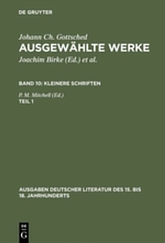 Johann Ch. Gottsched: Ausgewählte Werke. Kleinere Schriften / Kleinere Schriften. Erster Teil