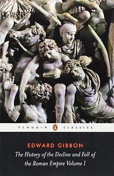 The History of the Decline and Fall of the Roman Empire: 1 (Penguin Classics) - Edward Gibbon
