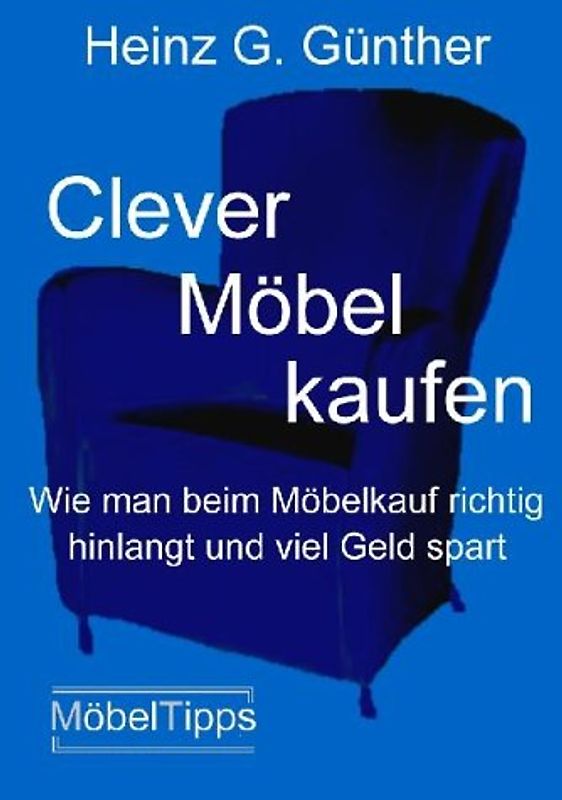 Clever Möbel kaufen. Wie man beim Möbelkauf richtig hinlangt und viel Geld spart