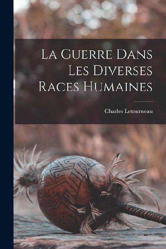La Guerre Dans Les Diverses Races Humaines