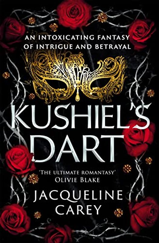 Kushiel's Dart: A Fantasy Romance Full of Magic and Desire (Kushiel's Legacy)