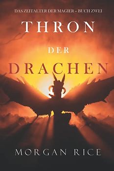 Thron der Drachen (Das Zeitalter der Magier – Buch Zwei)