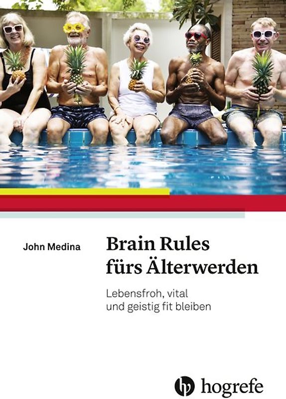 Brain Rules fürs Älterwerden