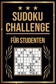 SUDOKU Challenge für Studenten: Sudoku Buch I 300 Rätsel inkl. Anleitungen & Lösungen I Leicht bis Schwer I A5 I Tolles Geschenk für Studenten