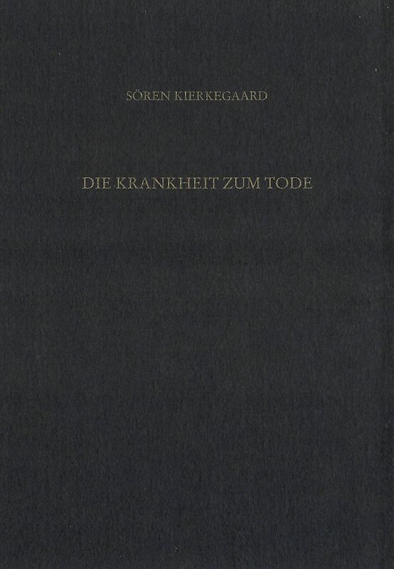 Gesammelte Werke und Tagebücher / Die Krankheit zum Tode. Der Hohepriester - der Zöllner - die Sünderin