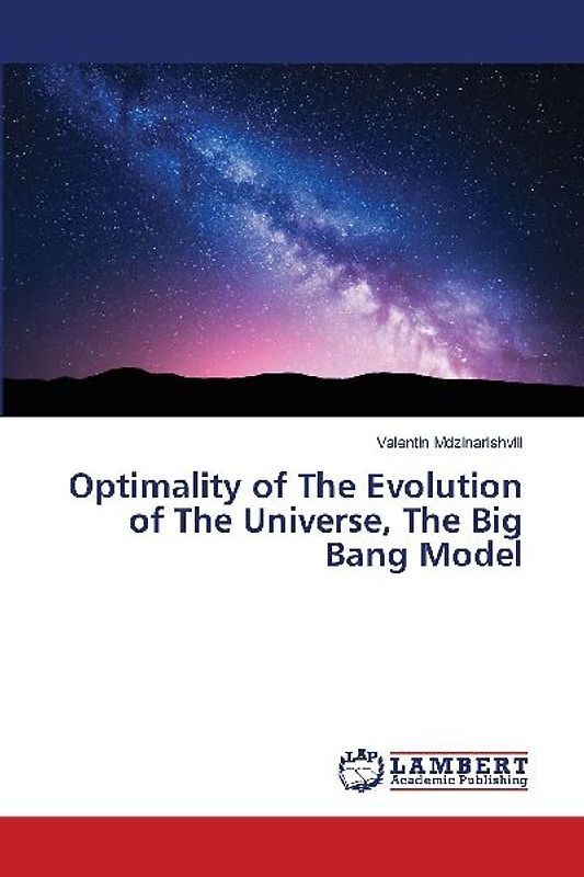 Optimality of The Evolution of The Universe, The Big Bang Model
