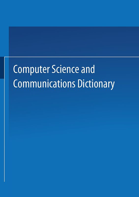 Computer Science and Communications Dictionary