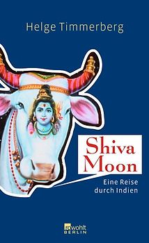 Shiva Moon. Eine Reise durch Indien