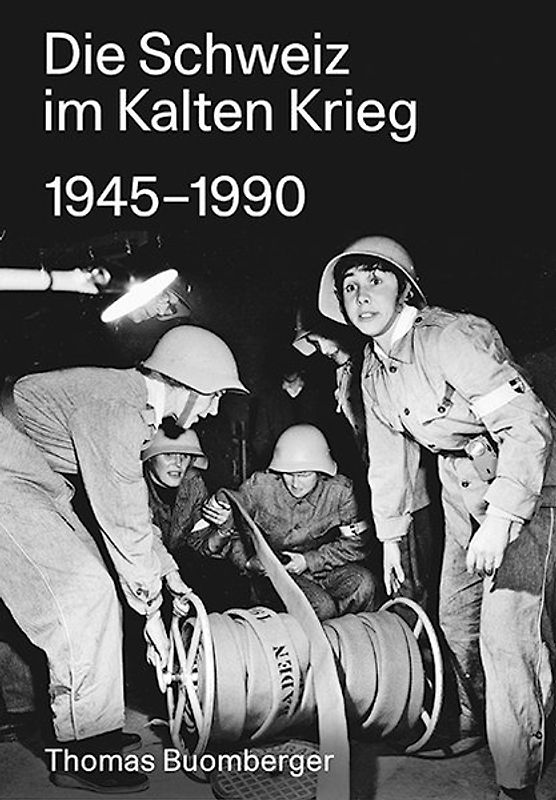 Die Schweiz im Kalten Krieg 1945–1990