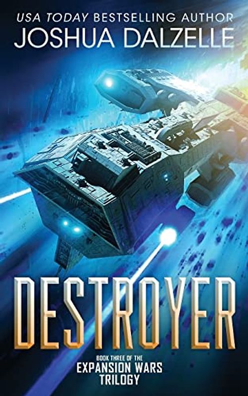 Destroyer: Book Three of the Expansion Wars Trilogy (Black Fleet Saga, Band 6)
