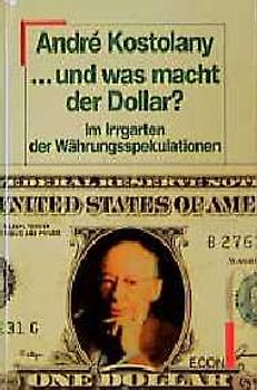 ... und was macht der Dollar?. Im Irrgarten der Währungsspekulationen