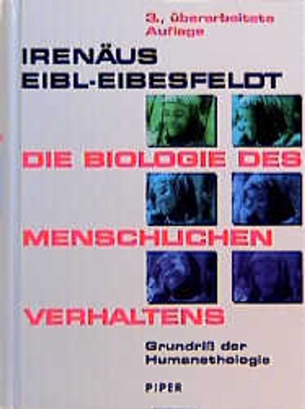 Die Biologie des menschlichen Verhaltens. Grundriss der Humanethologie