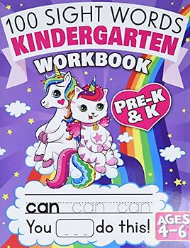 100 Sight Words Kindergarten Workbook Ages 4-6: A Whimsical Learn to Read & Write Adventure Activity Book for Kids with Unicorns, Mermaids, & More: ... (Learning Activities Workbooks, Band 1)