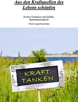 Aus den Kraftquellen des Lebens schöpfen