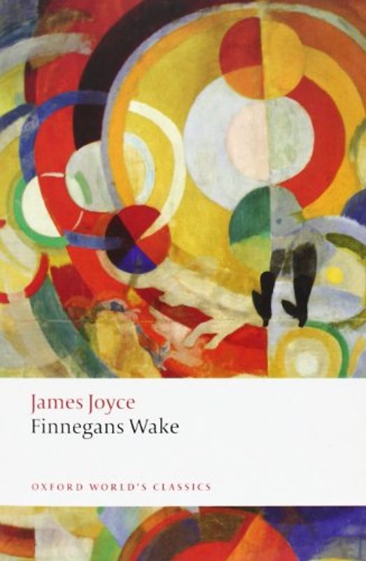 Finnegans Wake (Oxford World's Classics) - Joyce, James