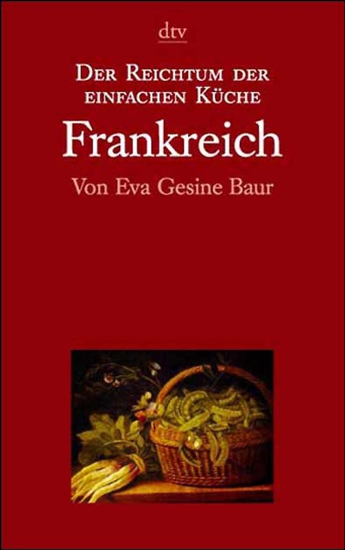 Der Reichtum der einfachen Küche / Frankreich