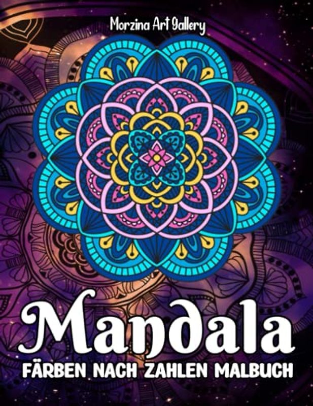 Mandala Farben Nach Zahlen Malbuch: Malbuch Malen nach Zahlen für Erwachsene mit 40 wunderschönen einfachen Designs Mandalas Malvorlagen